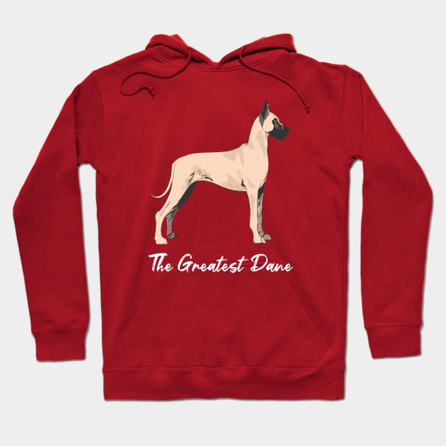 The Greatest Dane Dog Art Hoodie by Rumble Dog Tees